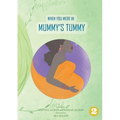 When You Were In Mummy's Tummy
