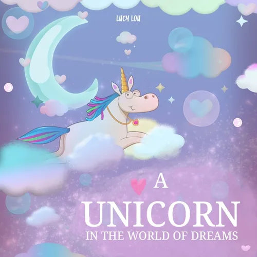A Unicorn in The World of Dreams: A Bedtime Book - Paperback