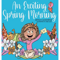 An Exciting Spring Morning
