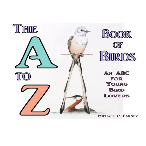 The A to Z Book of Birds: An ABC for Young Bird Lovers