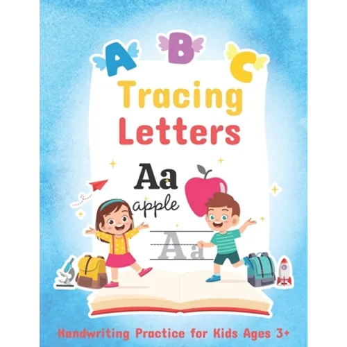 Tracing Letters Handwriting Practice for Kids Ages 3+: Tracing Alphabet Handwriting Workbook Preschool Writing Practice for Uppercase and Lowercase Le
