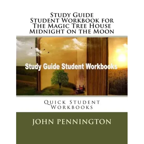 Study Guide Student Workbook for The Magic Tree House Midnight on the Moon: Quick Student Workbooks