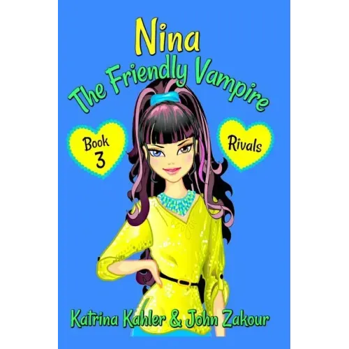 NINA The Friendly Vampire - Book 3 - Rivals: Books for Kids aged 9-12