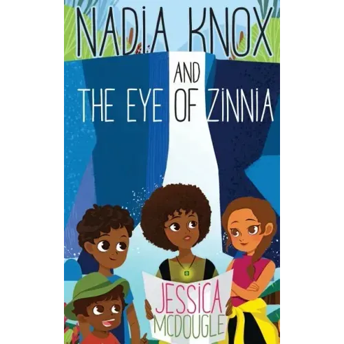 Nadia Knox and the Eye of Zinnia