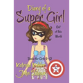 Diary of a Super Girl - Book 5: Out of this World: Books for Girls 9 -12