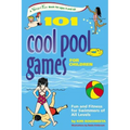 101 Cool Pool Games for Children: Fun and Fitness for Swimmers of All Levels