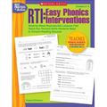 Rti: Easy Phonics Interventions: Week-By-Week Reproducible Lessons That Teach Key Phonics Skills Students Need to Achieve Reading Success