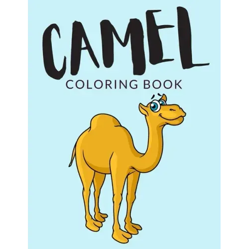 Camel Coloring Book: Camel Coloring Pages For Preschoolers, Over 40 Pages to Color, Perfect Camel Animal Coloring Books for boys, girls, an