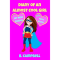 The Diary of an Almost Cool Girl: My New School Book 1