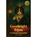 Goodnight Bijou / Goodnight Munchkin