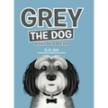 Grey the Dog: A Tail of a Dream