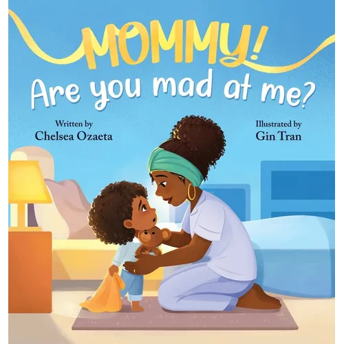 Mommy, Are You Mad At Me?