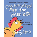 One Hundred Eggs for Henrietta