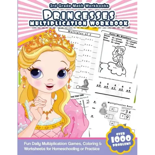 3rd Grade Math Workbooks Princesses Multiplication Workbook: Fun Daily Multiplication Games, Coloring & Worksheets for Homeschooling or Practice