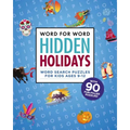 Word for Word: Hidden Holidays: Fun and Festive Word Search Puzzles for Kids Ages 9-12