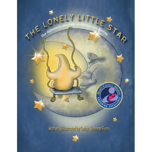 The Lonely Little Star " Mom's Choice Awards Recipient": Our differences may help us discover our destiny