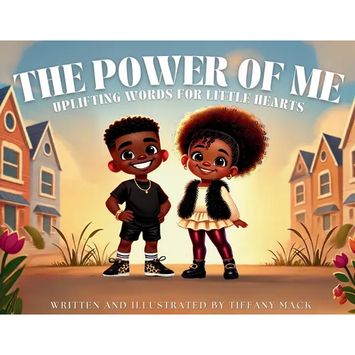 The Power of Me: Uplifting Words for Little Hearts