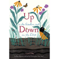 Up in the Garden and Down in the Dirt: (Spring Books for Kids, Gardening for Kids, Preschool Science Books, Children's Nature Books)