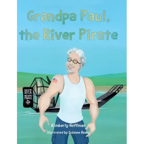 Grandpa Paul, the River Pirate