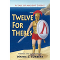 Twelve For Thebes, A Tale of Ancient Greece