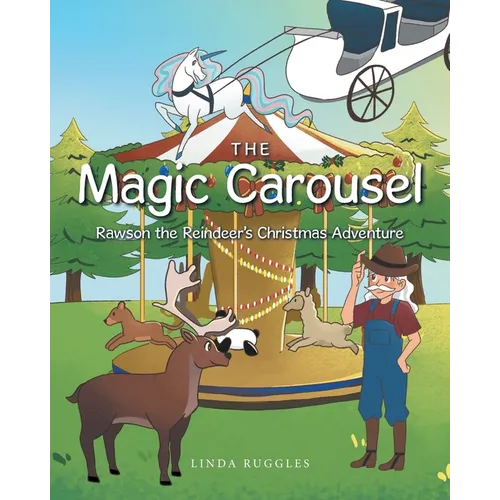 The Magic Carousel: Rawson The Reindeer's Christmas Adventure