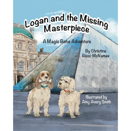 Logan and the Missing Masterpiece: A Magic Bone Adventure