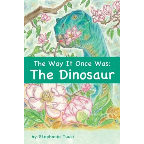 The Way It Once Was: The Dinosaur