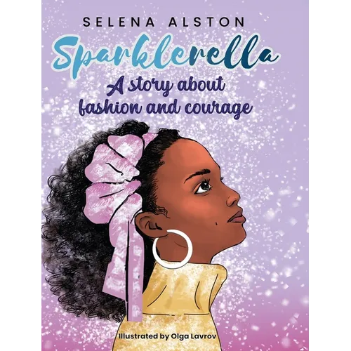 Sparklerella: A story about fashion and courage