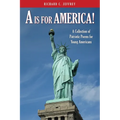 A is for America!: A Collection of Patriotic Poems for Young Americans