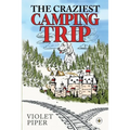 The Craziest Camping Trip