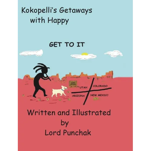 Kokopelli's Getaways with Happy: Get To It
