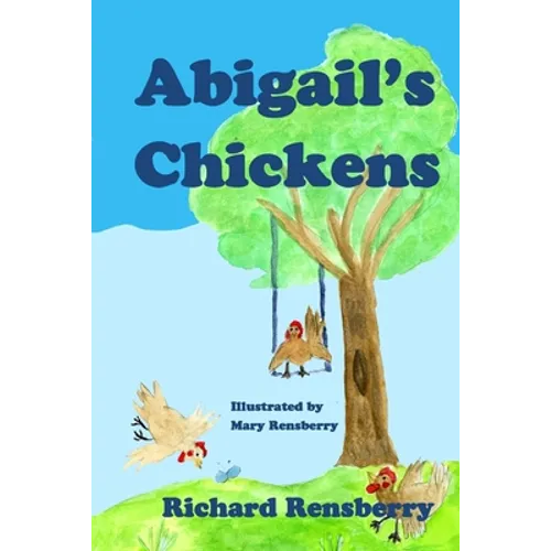 Abigail's Chickens: A Children's Picture Book Rhyme