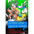 flowers from magical garden: Stress Relief Coloring Book. This coloring book for adults contains swirls style illustrations representing floral com