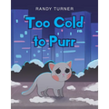 Too Cold to Purr