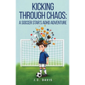 Kicking Through Chaos: A Soccer Star's ADHD Adventure