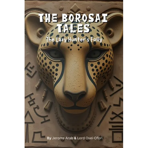 The Borosai Tales: The Lazy Hunter's Folly