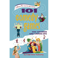 101 Comedy Games for Children and Grown-Ups