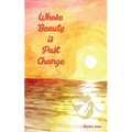 Whose Beauty is Past Change