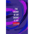 The Enemy of my Enemy is my Enemy
