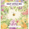 Silly Little Bee: Meets the Wild Flowers