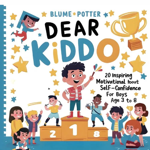 Dear Kiddo: 20 Inspiring and Motivational Stories about Self-Confidence for Boys age 3 to 8