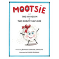 MOOTSIE and THE INVASION of THE ROBOT VACUUM