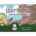 Brave Enough: Atlan and the Farm Animals