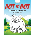 Dot to Dot: Connect the Dots Activity Book
