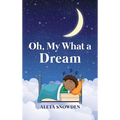 Oh, My What a Dream