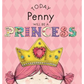 Today Penny Will Be a Princess