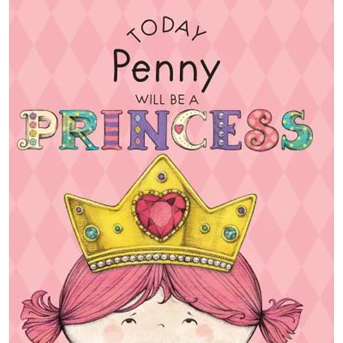 Today Penny Will Be a Princess