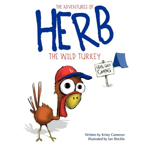 The Adventures of Herb the Wild Turkey - Herb Goes Camping