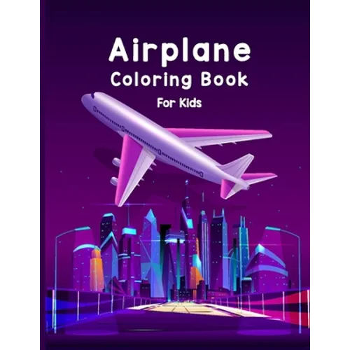 Airplane Coloring Book For Kids:  40 Beautiful Coloring Pages of Airplane, Page Large 8.5 x 11