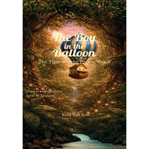 The Boy in the Balloon: The Tiger and the Pocket Watch